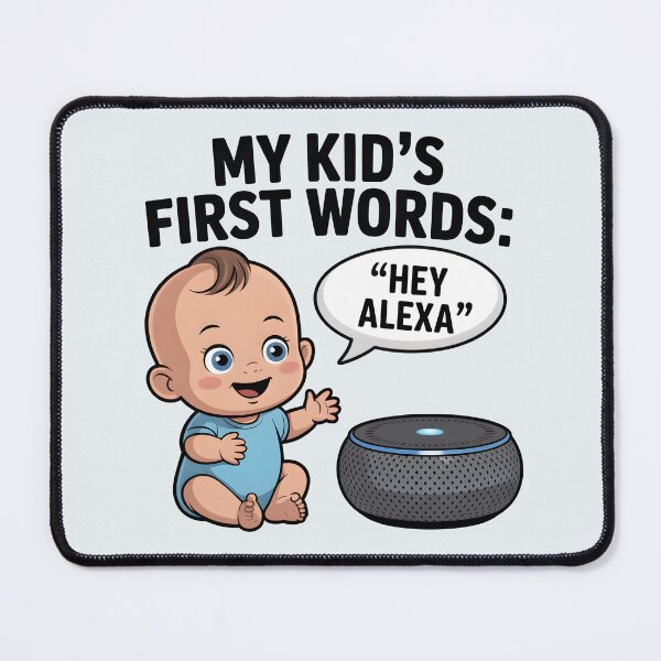 Item preview, My Kid’s First Words: “Hey Alexa” – Funny AI Parenting Humor designed and sold by Jollys-ArtShop.