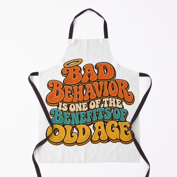Item preview, BAD BEHAVIOR IS ONE OF THE BENEFITS OF OLD AGE - Retro designed and sold by WheelieGdArt.