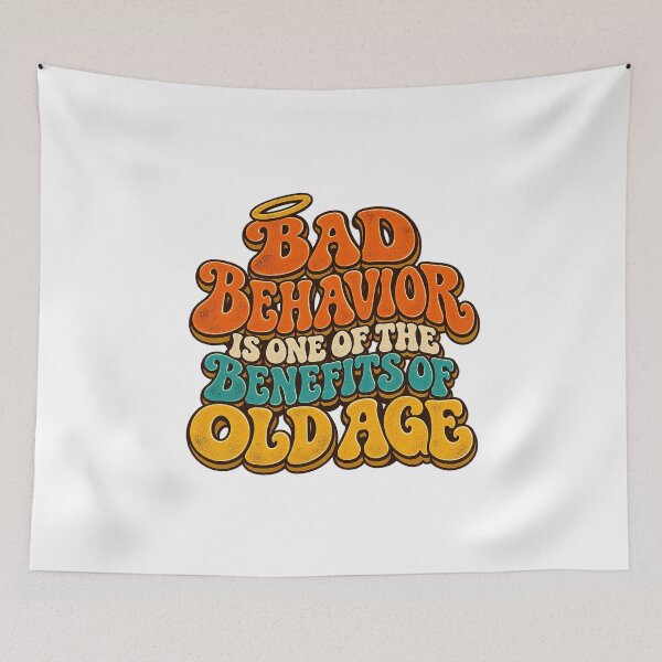 Item preview, BAD BEHAVIOR IS ONE OF THE BENEFITS OF OLD AGE - Retro designed and sold by WheelieGdArt.