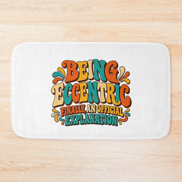 Item preview, BEING ECCENTRIC — Finally, an official explanation designed and sold by WheelieGdArt.