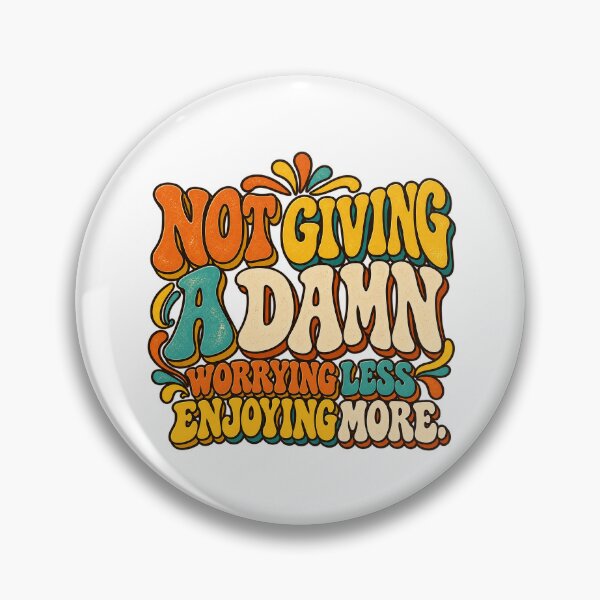 Item preview, NOT GIVING A DAMN — Worrying less. Enjoying more designed and sold by WheelieGdArt.
