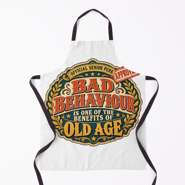 Item preview, BAD BEHAVIOUR IS ONE OF THE BENEFITS OF OLD AGE - Badge designed and sold by WheelieGdArt.