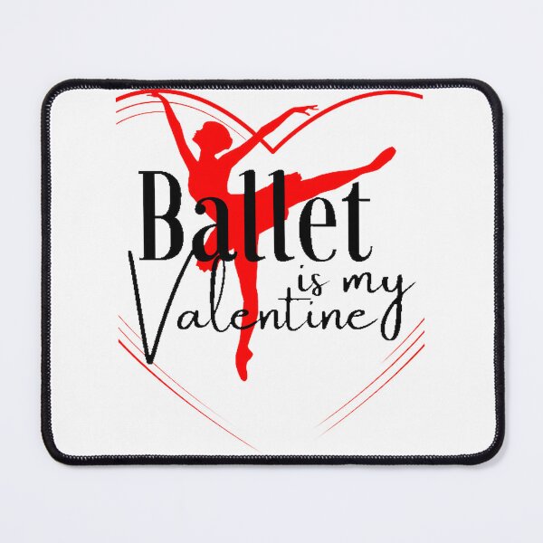 Item preview, Ballet Is My Valentine - Elegant Dance Lover Gift Design designed and sold by Strawz2.