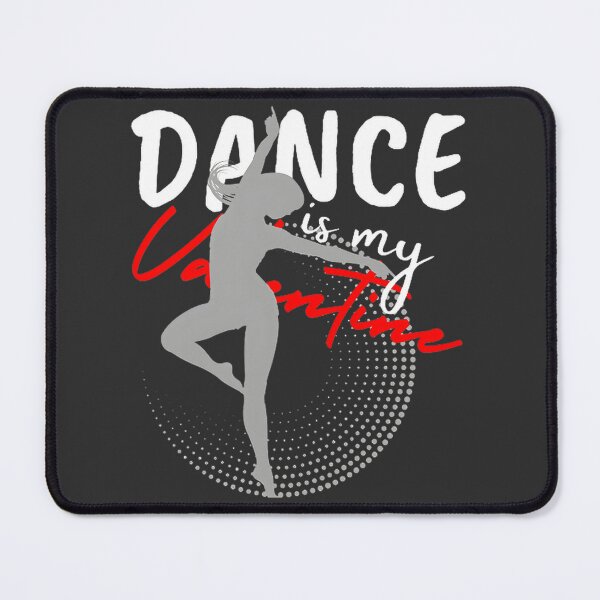 Item preview, Dance Is My Valentine Romantic Dance Lover Gift Design designed and sold by Strawz2.