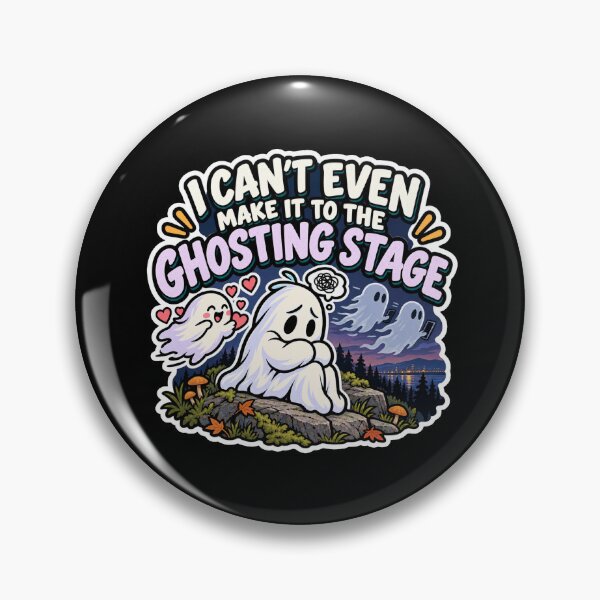 Item preview, I Can’t Even Make It to the Ghosting Stage designed and sold by gorff.