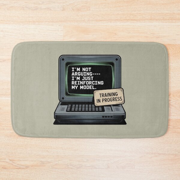 Item preview, I’m Not Arguing—I’m Just Reinforcing My Model – Funny AI Humor designed and sold by Jollys-ArtShop.