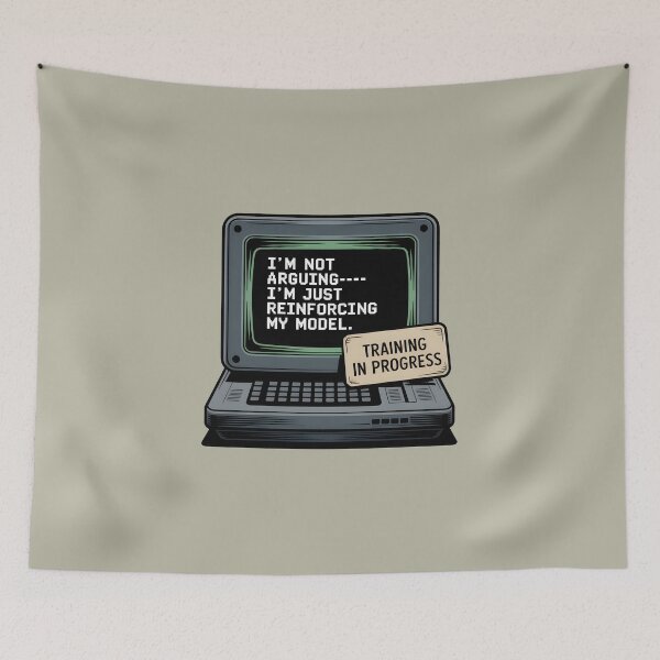 Item preview, I’m Not Arguing—I’m Just Reinforcing My Model – Funny AI Humor designed and sold by Jollys-ArtShop.