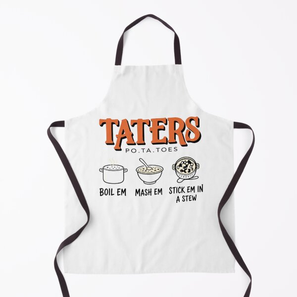 Item preview, Taters Boil Em Mash Em Stick Em In A Stew Food Cooking designed and sold by adriangibs.