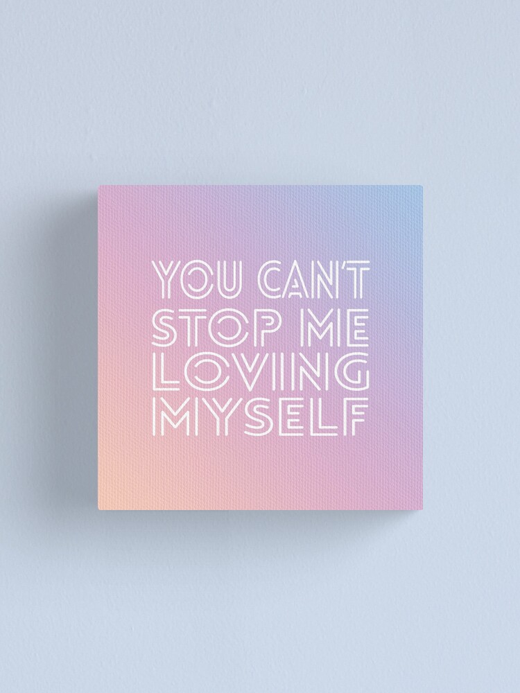 Bts You Can 39 T Stop Me Loving Myself Canvas Print By Xdarkhikarix Redbubble