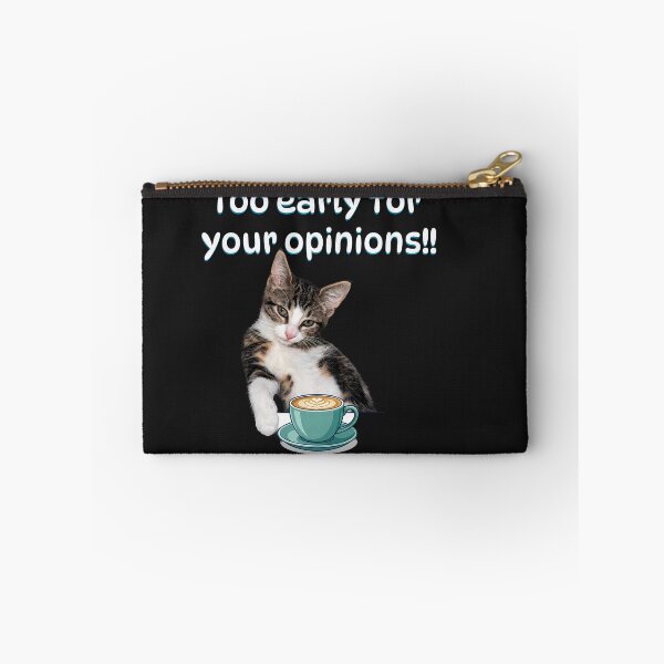 Item preview, Sarcastic Coffee Cat - Too Early For Your Opinions designed and sold by MeliMedO Art.