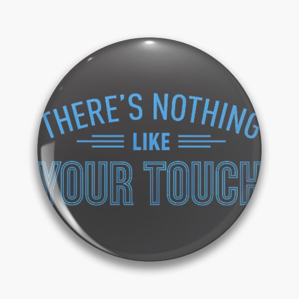 Item preview, There’s Nothing Like Your Touch Inspirational Quote Design designed and sold by itsreesee.