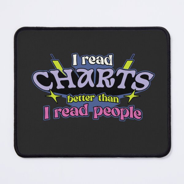 Item preview, I read charts better than I read people designed and sold by TheShellbacks.