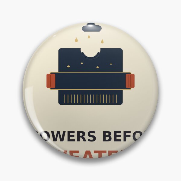 Item preview, Showers Before Sweaters designed and sold by PhoenixTShirtz.