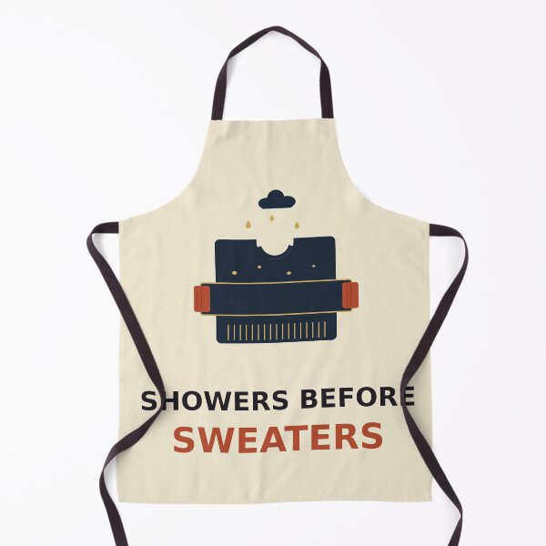 Item preview, Showers Before Sweaters designed and sold by PhoenixTShirtz.