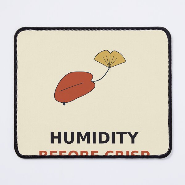 Item preview, Humidity Before Crisp designed and sold by PhoenixTShirtz.