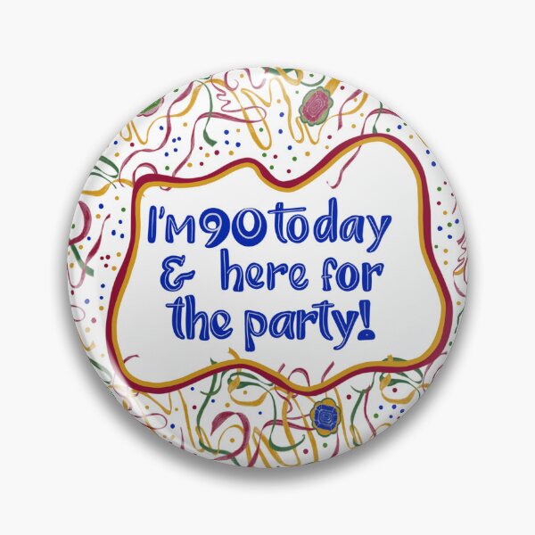 Item preview, I’m 90 Today & here for the party! designed and sold by MayCartPrintArt.