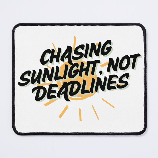 Item preview, Chasing Sunlight Not Deadlines Summer Typography designed and sold by ThePrintArt.