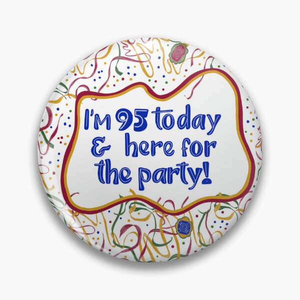 Item preview, I’m 95 Today & here for the party! designed and sold by MayCartPrintArt.