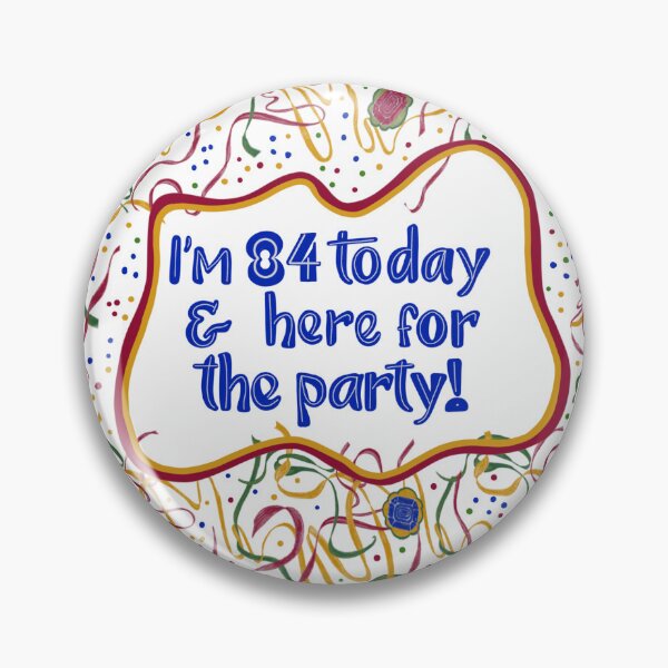 Item preview, I’m 84 Today & here for the party! designed and sold by MayCartPrintArt.