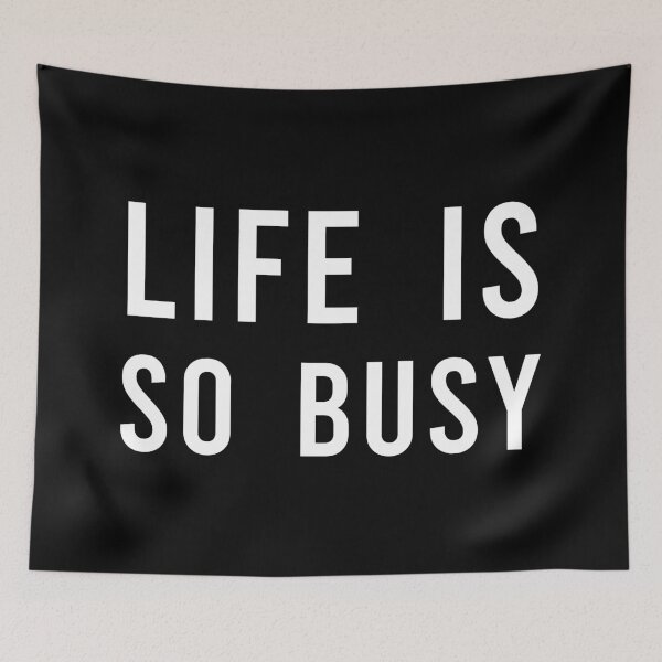 Item preview, LIFE IS SO BUSY, Unique designed and sold by villacreativa.