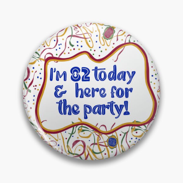 Item preview, I’m 82 Today & here for the party! designed and sold by MayCartPrintArt.
