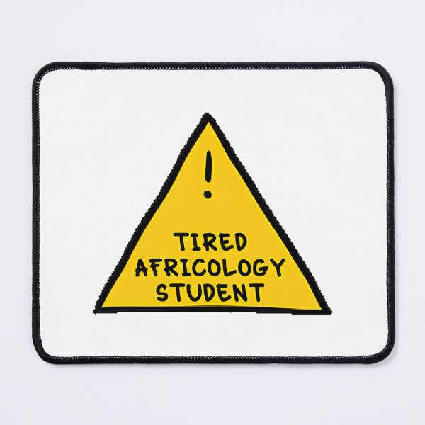 Item preview, Tired Student Design Celebrating Hardworking Africology Enthusiasts designed and sold by DeadFunny Designs.