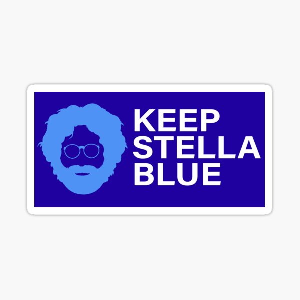 Keep Stella Blue Jerry Garcia Grateful Dead Sticker