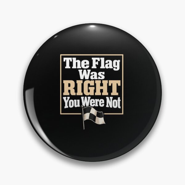 Item preview, The Flag Was Right You Were Not designed and sold by anapldv.