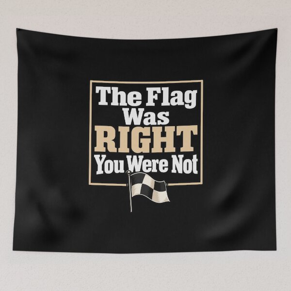 Item preview, The Flag Was Right You Were Not designed and sold by anapldv.