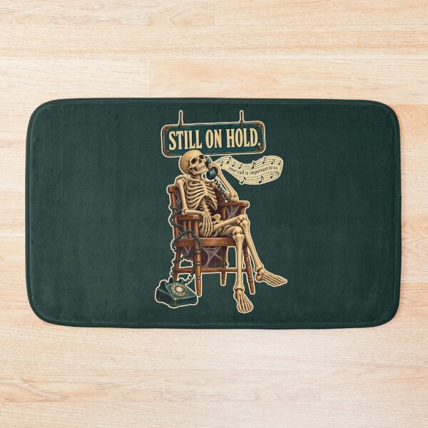 Item preview, Still On Hold Skeleton Waiting Funny designed and sold by VISIONARTIST.