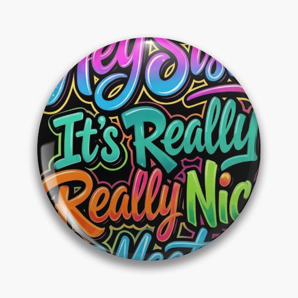 Item preview, Hey Sista It's Really Really Nice to Meet ya Funny Awesome designed and sold by GregArtShop.