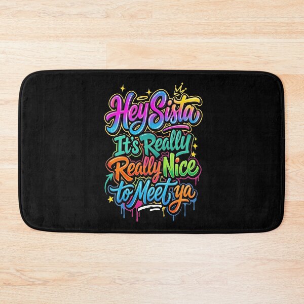 Item preview, Hey Sista It's Really Really Nice to Meet ya Funny Awesome designed and sold by GregArtShop.