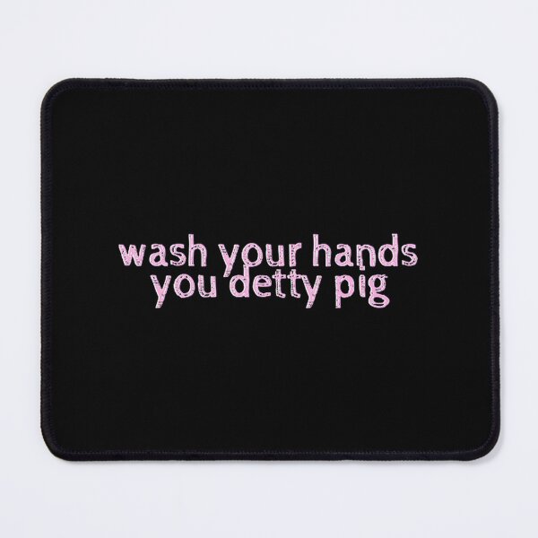 Item preview, Funny Wash Your Hands Detty Pig Hygiene Reminder Design designed and sold by mikeesther.