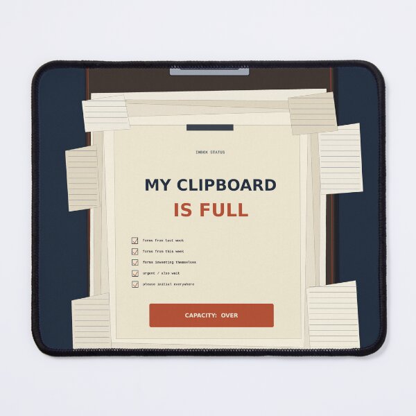 Item preview, My Clipboard Is Full designed and sold by PhoenixTShirtz.