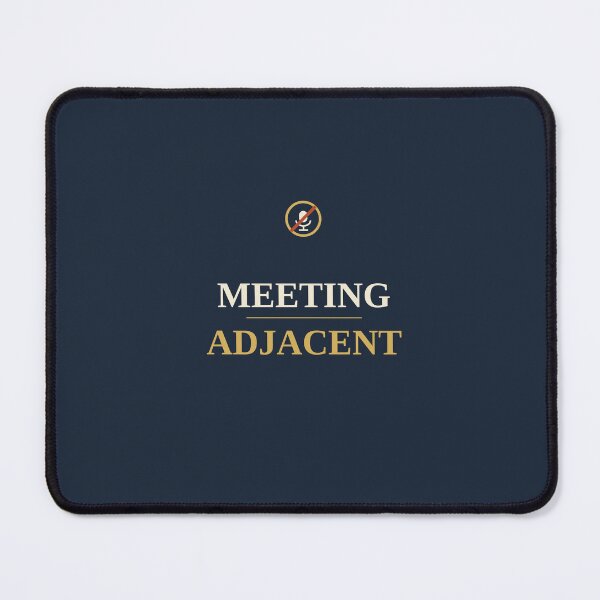 Item preview, Meeting Adjacent designed and sold by PhoenixTShirtz.