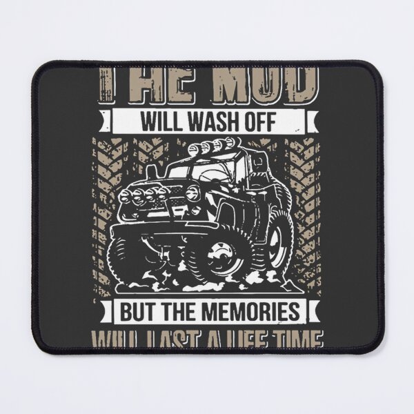 Item preview, Inspirational Quote Design - The Mud Will Wash Off But The Memories Will Last A Lifetime designed and sold by Tarzaned.