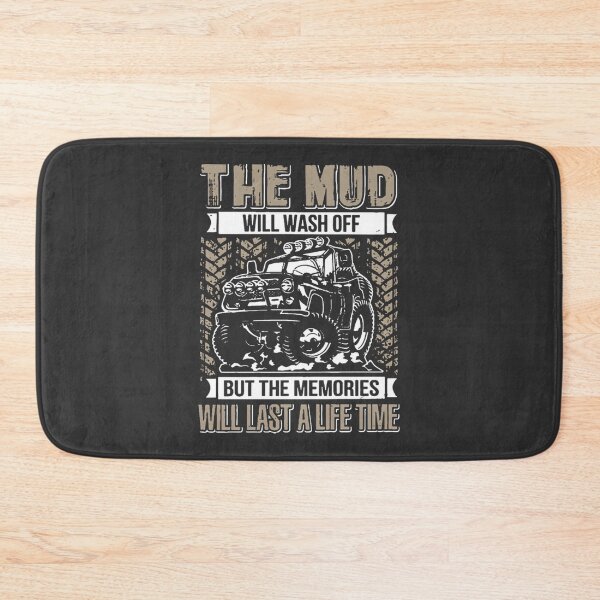 Item preview, Inspirational Quote Design - The Mud Will Wash Off But The Memories Will Last A Lifetime designed and sold by Tarzaned.