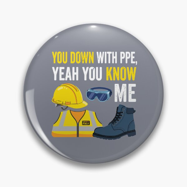 Item preview, You Down With PPE, Yeah You Know Me Workplace Safety Professional Construction Worker designed and sold by SofiBlair.