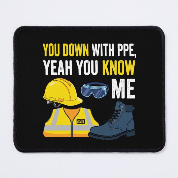 Item preview, You Down With PPE, Yeah You Know Me Workplace Safety Professional Construction Worker designed and sold by SofiBlair.