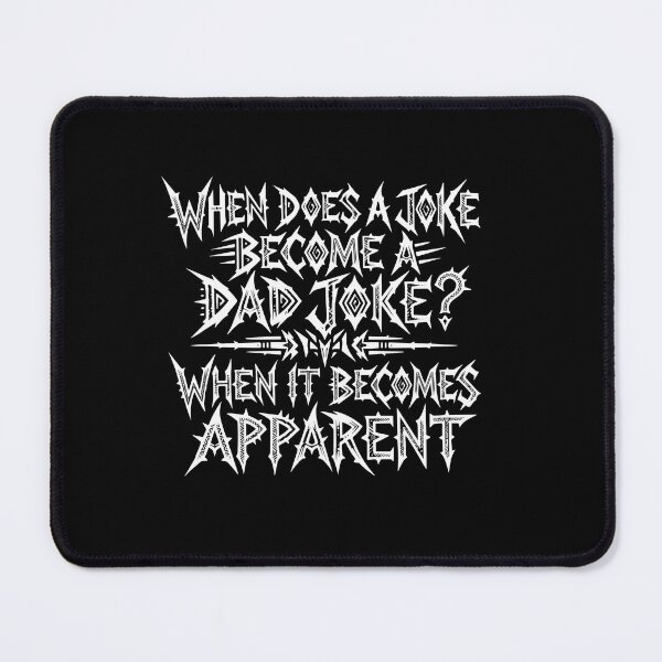 Item preview, When Does A Joke Become A Dad Joke? When It Becomes Apparent Dad Humor Father Funny Pun designed and sold by PopStars1993.