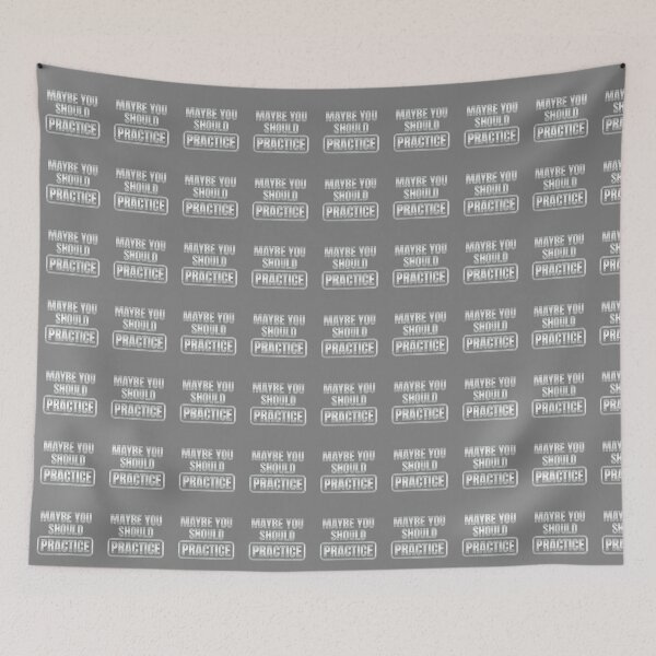 Item preview, Maybe You Should Practice Musician Gamer Athlete Student Motivation designed and sold by SofiBlair.