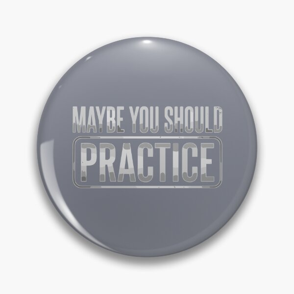 Item preview, Maybe You Should Practice Motivational Skill Development Training designed and sold by SofiBlair.