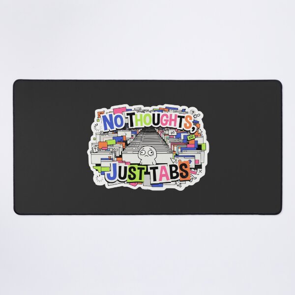 Item preview, "No Thoughts Just Tabs" Funny ADHD Overwhelmed Brain Meme designed and sold by Cipher & Soul.
