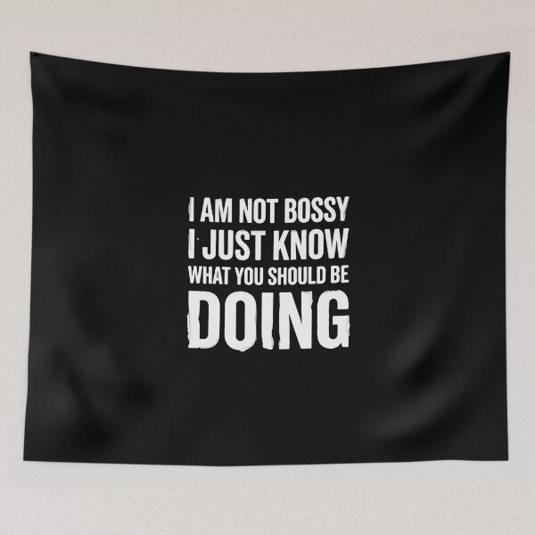 Item preview, I Am Not Bossy I Just Know What You Should Be Doing Funny Sarcasm Confident Woman Humor designed and sold by PopStars1993.