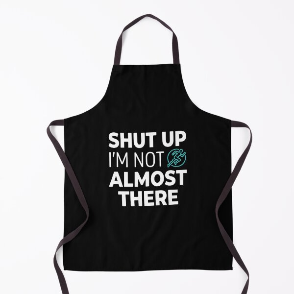 Item preview, Shut Up I'm Not Almost There Running Marathon Runner designed and sold by PopStars1993.