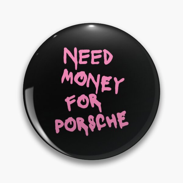 Item preview, Need money for Porsche  designed and sold by renderedreaiity.