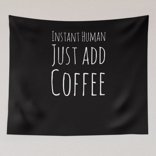 Item preview, Instant Human Just Add Coffee Funny Coffee Lover Gift designed and sold by TmoT.