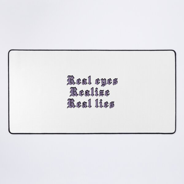 Item preview, Real Eyes Realize Real Lies Inspirational Quote Typography Design designed and sold by MugHive.