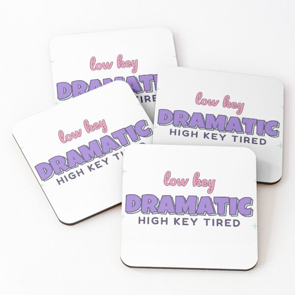 Item preview, Low Key Dramatic High Key Tired designed and sold by BeCalyx ⭐⭐⭐⭐⭐.