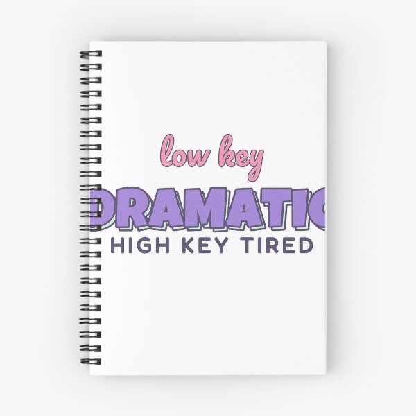 Item preview, Low Key Dramatic High Key Tired designed and sold by BeCalyx ⭐⭐⭐⭐⭐.
